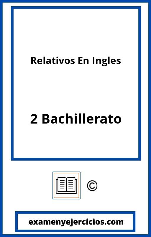 Ejercicios De Relativos En Ingles 2 Bachillerato