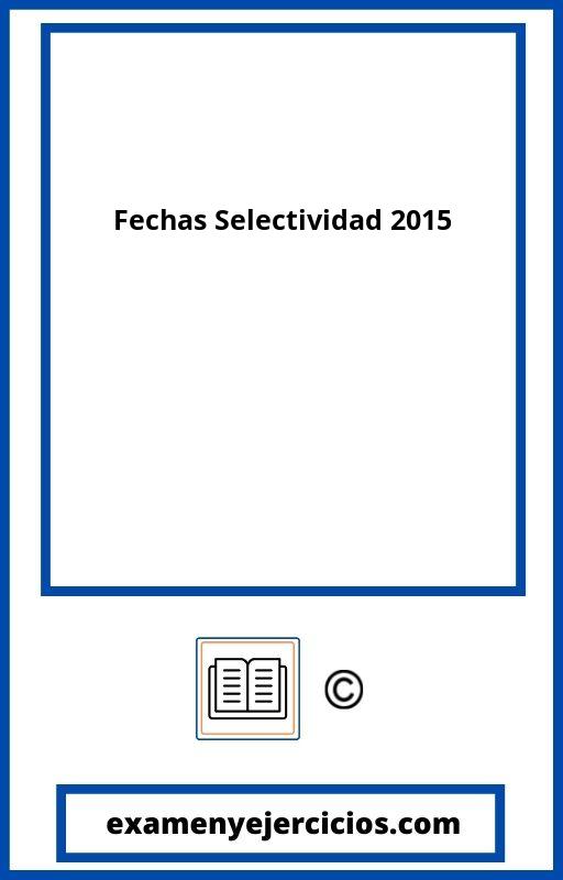 Fechas Examenes Selectividad 2015