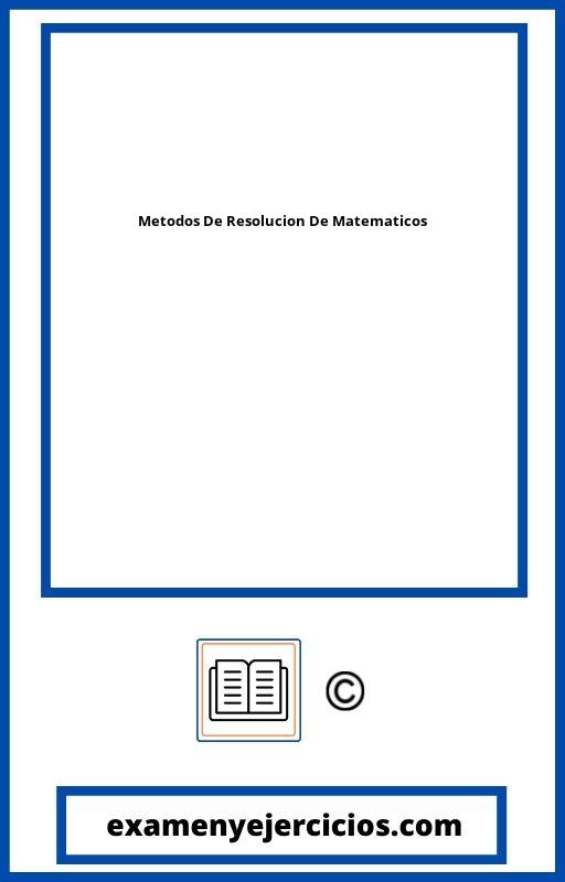 Metodos De Resolucion De Problemas Matematicos